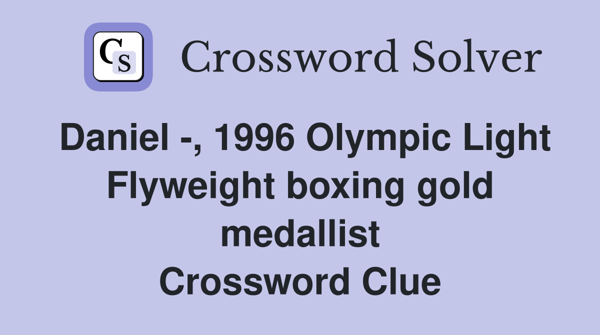 Daniel , 1996 Olympic Light Flyweight boxing gold medallist